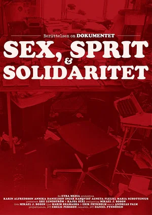 Постер: Dokumentet – Sex, sprit och solidaritet