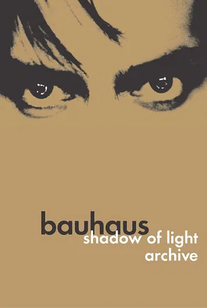 Постер: Bauhaus: Shadow of Light & Archive