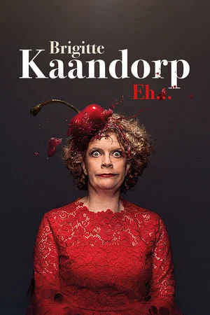 Постер: Brigitte Kaandorp: Eh…