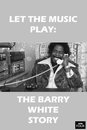 Постер: Let the Music Play: The Barry White Story