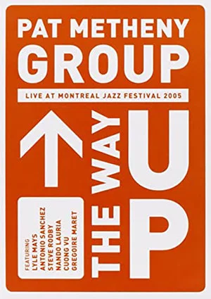 Постер: Pat Metheny Group - The Way Up (Live In Montreal)