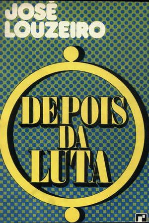 Постер: José Louzeiro: Depois da Luta