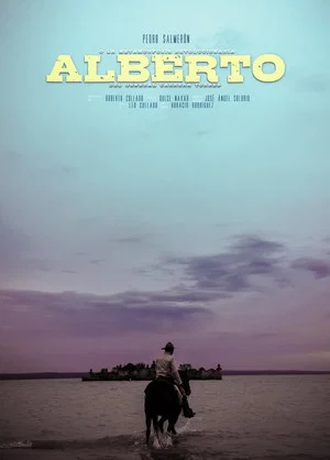 Постер: Alberto Or The Revolutionary Metamorphosis Of General Carrera Torres