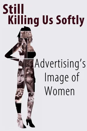 Постер: Still Killing Us Softly: Advertising's Image of Women