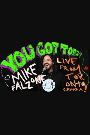 Постер: Mike Falzone: You Got Toes?