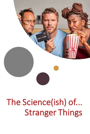 Постер: The Science(ish) of… Stranger Things
