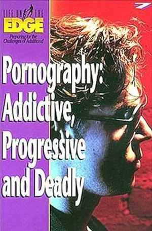 Постер: Pornography: Addictive, Progressive and Deadly
