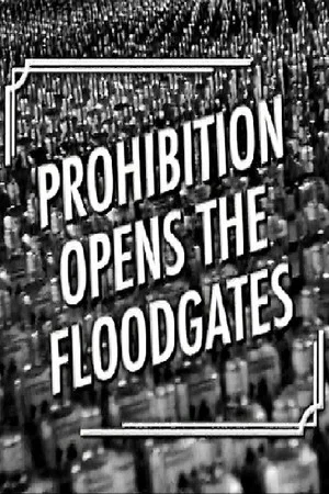 Постер: Prohibition Opens the Floodgates
