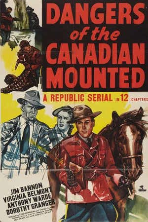Постер: Dangers of the Canadian Mounted