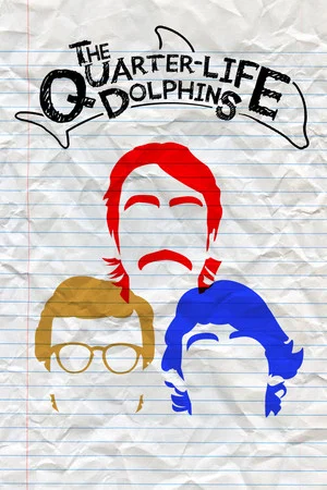Постер: The Quarter Life Dolphins