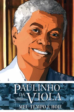 Постер: Paulinho da Viola: Meu Tempo É Hoje