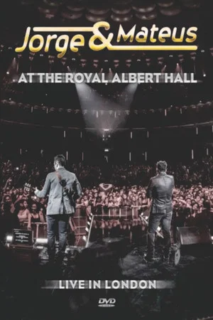 Постер: Jorge & Mateus At The Royal Albert Hall - Live In London