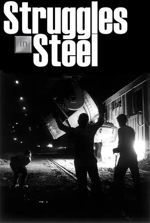 Постер: Struggles in Steel: A History of African-American Steelworkers