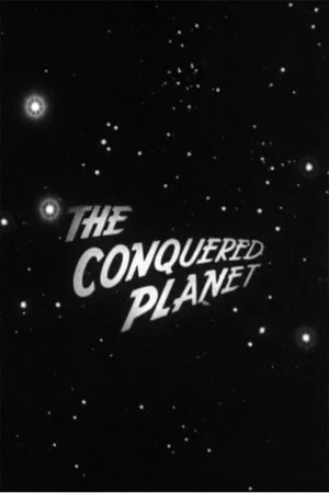 Постер: The Conquered Planet