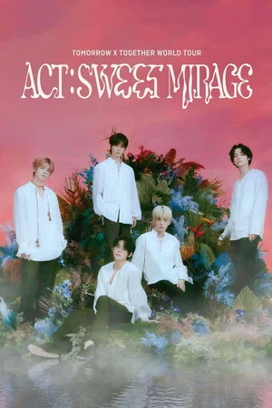 Постер: TOMORROW X TOGETHER WORLD TOUR ‘ACT : SWEET MIRAGE’