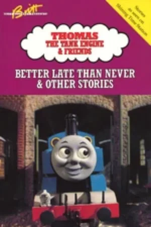 Постер: Thomas & Friends: Better Late Than Never and Other Stories