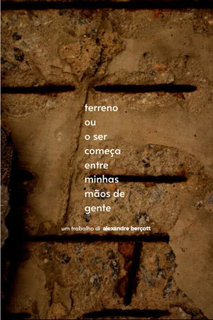 Постер: Terreno ou O Ser Começa Entre as Minhas Mãos de Gente