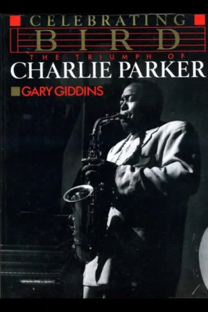 Постер: Celebrating Bird: The Triumph of Charlie Parker