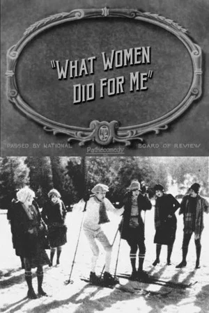 Постер: What Women Did for Me