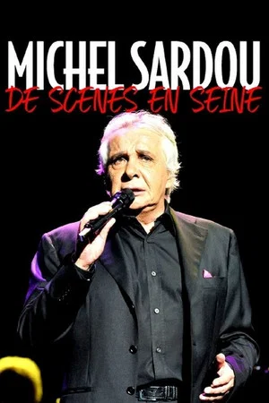 Постер: Michel Sardou, de scènes en Seine