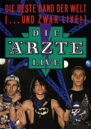 Постер: Die Ärzte: Die beste Band der Welt (...und zwar live!)
