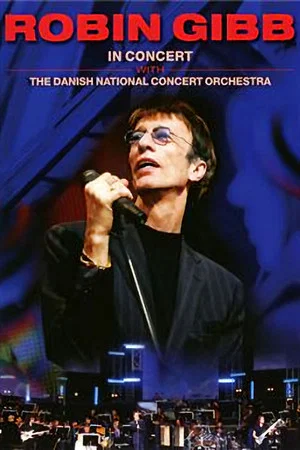Постер: Robin Gibb - In Concert with the Danish National Concert Orchestra