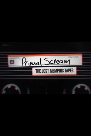 Постер: Primal Scream: The Lost Memphis Tapes