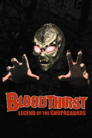 Постер: Bloodthirst: Legend of the Chupacabras