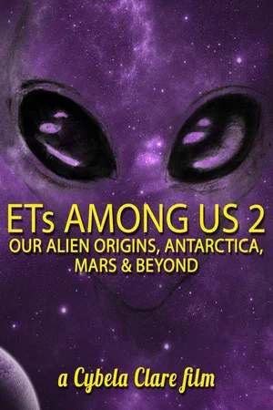 Постер: ETs Among Us 2: Our Alien Origins, Antarctica, Mars and Beyond