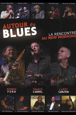 Постер: Autour du Blues - La rencontre au New Morning