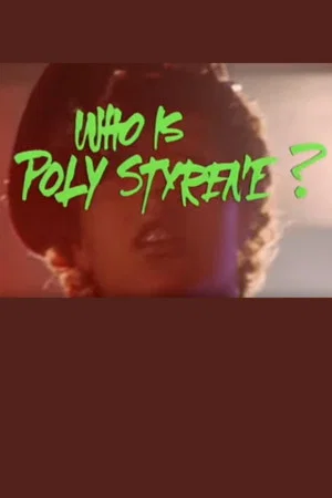 Постер: Who Is Poly Styrene?