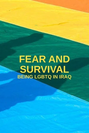 Постер: Fear and Survival: Being LGBTQ in Iraq