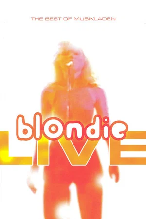 Постер: Blondie: The Best of Musikladen Live