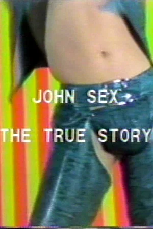 Постер: John Sex: The True Story