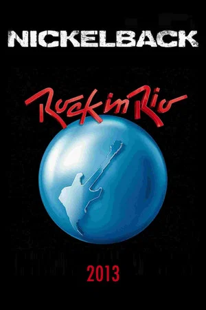 Постер: Nickelback: Rock In Rio 2013