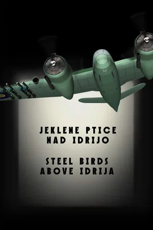 Постер: Steel Birds Above Idrija