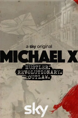 Постер: Michael X: Hustler, Revolutionary, Outlaw