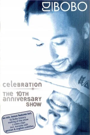 Постер: DJ BoBo Celebration The 10th Anniversary Show