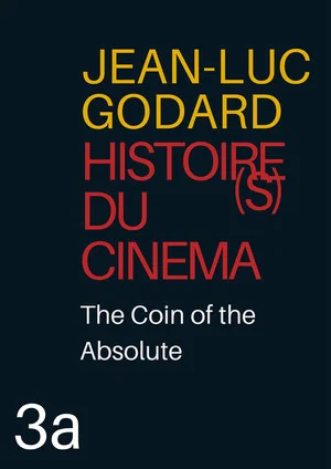 Постер: Histoire(s) du Cinéma 3a: The Coin of the Absolute