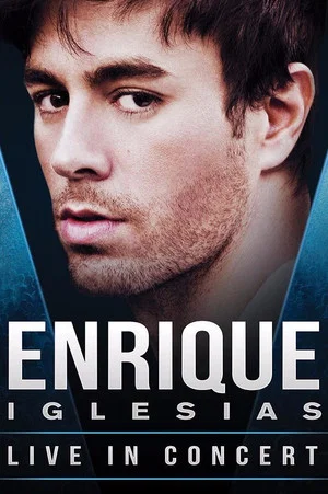 Постер: Enrique Iglesias: Live from Odyssey Arena, in Belfast UK
