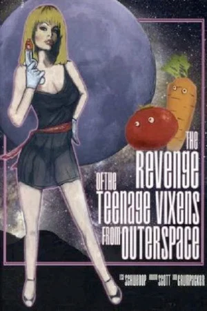 Постер: The Revenge of the Teenage Vixens from Outer Space