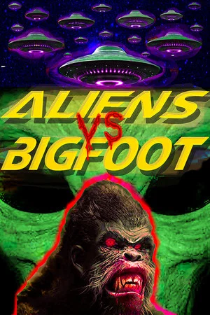 Постер: Aliens vs. Bigfoot