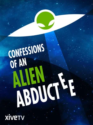 Постер: Confessions of an Alien Abductee