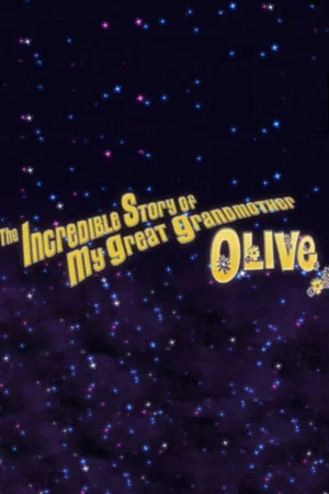 Постер: The Incredible Story of My Great Grandmother Olive