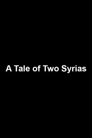 Постер: A Tale of Two Syrias