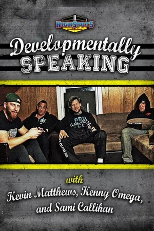 Постер: Developmentally Speaking With Kevin Matthews, Kenny Omega & Sami Callihan