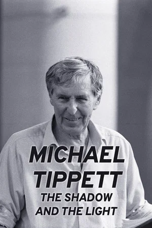 Постер: Michael Tippett: The Shadow and the Light