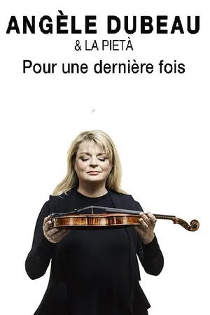 Постер: Angèle Dubeau & La Pietà - Pour une dernière fois