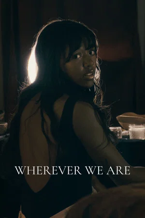 Постер: Wherever We Are