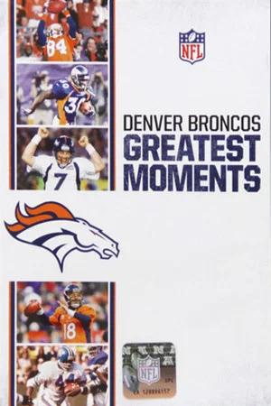 Постер: NFL Greatest Moments: Denver Broncos
